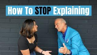 How To Stop Over Explaining Yourself