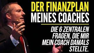 Die 6 ENTSCHEIDENDEN FINANZFRAGEN meines Coaches für den RICHTIGEN Umgang mit GELD