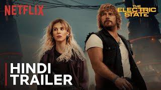 The Electric State | Final Trailer | Hindi | Netflix India