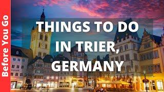 Trier Germany Travel Guide: 14 BEST Things To Do In Trier