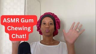 ASMR Gum Chewing Chat I Need Help! 