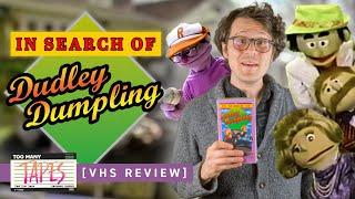 In Search of Dudley Dumpling: VHS Review | Too Many Tapes