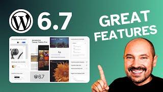 WordPress 6.7  New Features Highlight 