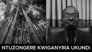 NTUZONGERA KWIGANYIRA UKUNDI NUMARA KUMVA IRI SOMO
