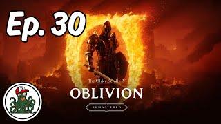 Oblivion Remastered - Ep. 30