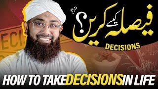 Faisla Kese Karen  - How To Take Good Decisions - Decision Making - Soban Attari Speeches