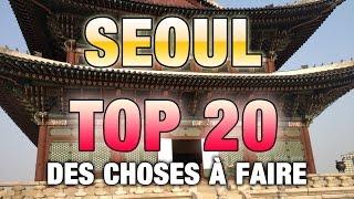 Séoul Corée du Sud TOP 20 des choses à faire