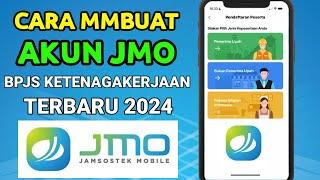 Cara Membuat Akun JMO BPJS Ketenagakerjaan Terbaru 2024 | Daftar JMO Mobile JKN