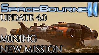 SpaceBourne 2: Walkthrough Update 4.0 PT2 - Mining - New Story Mission