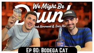 EP 80: Bodega Cat