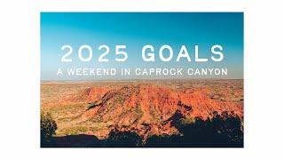 2025 Goals - Caprock Canyon State Park