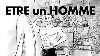 Etre un homme, c'est quoi ? (La crise de la masculinité)