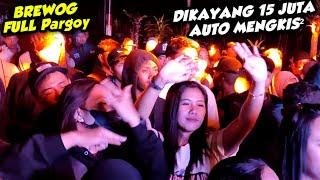 DJ 15 JUTA‼️BREWOG AUDIO FULL PARGOY BERJAMAAH DI KARNAVAL PUJON LOR