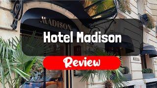 Hotel Madison Review - Is This Paris Hotel Worth It?