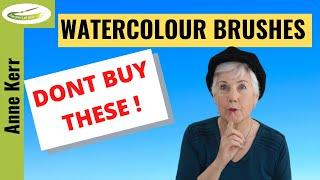 WATERCOLOUR BRUSHES.  (Don't buy these!) - HOW TO carefully choose your BRUSHES (for best results)