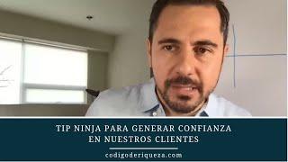 Tip ninja para generar confianza en nuestros clientes | Enrique Delgadillo