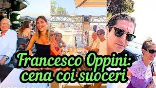 FRANCESCO OPPINI e FRANCESCA VIVERIT a San Remo. Cena con i suoceri di Francesco 