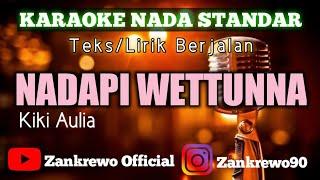 KARAOKE NADAPI WETTUNNA - Kiki Aulia || Cipt. Zankrewo (Nada Standar)