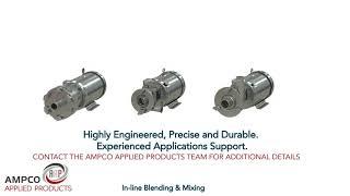 Ampco Pumps - In-Line Blending and Mixing Pumps