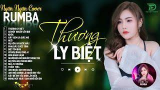 CÓ MỘT NGƯỜI VẪN ĐỢI, THƯƠNG LY BIỆT - ALBUM RUMBA XUẤT SẮC NHẤT 2024 - NGÂN NGÂN COVER CỰC HÓT