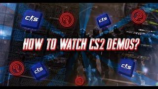 How to Watch CS2 Demos - Easy Step By Step Guide
