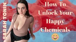How To Unlock Your Happy Chemicals