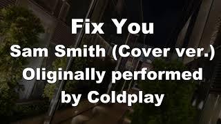 Karaoke Fix You - Sam Smith (Cover ver.) 【No Guide Melody】 Instrumental