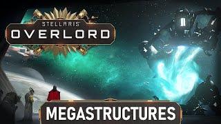 Stellaris: Overlord | Feature Highlight | Megastructures