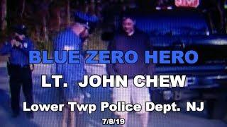 Blue Zero Hero Lower Twp PD Lt John Chew  7/9/19