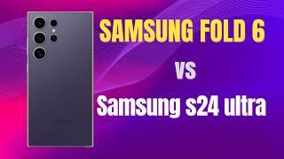 Samsung Galaxy Z Fold 6 vs Samsung Galaxy S24 Ultra: Full Comparison