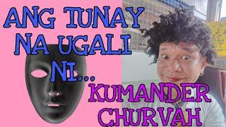 Truth about kumander Churvah| Comments from team kalingap