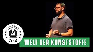 Die Welt der Kunststoffe und Kunststoffe in der Welt (Peter Schneider - Science Slam)