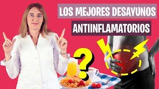 Estos ALIMENTOS para el DESAYUNO te DESINFLAMARAN | Dieta antiinflamatoria | Nutrición y Dietética