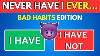 Never Have I Ever    Bad Habit Quiz