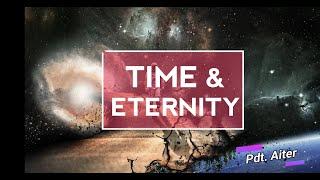 Pdt. Aiter - TIME & ETERNITY