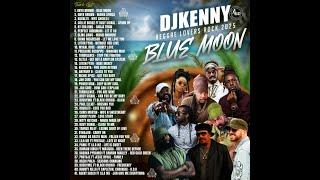DJ KENNY BLUE MOON REGGAE LOVERS ROCK MIXFIX APR 2025