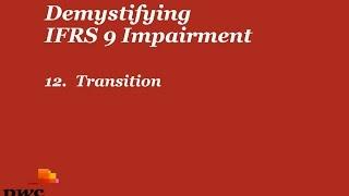 PwC's Demystifying IFRS 9 Impairment - 12. Transition