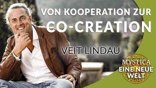 Veit Lindau - Wie wir in Co-Creation ein neues Miteinander erschaffen | MYSTICA.TV