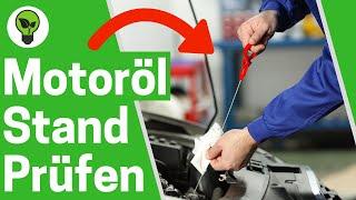 Ölstand Kontrollieren  ULTIMATIVE ANLEITUNG: Wie Auto Motorölstand Messen & Wann Ölmessstab Prüfen?