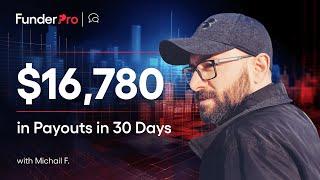 Daily Payouts Netted Him $16,780 Last Month | FunderPro Interview