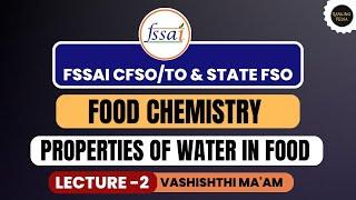 Properties of Water in Food | Hydrogen Bond|Osmosis | Cohesion & Adhesion| FSSAI CFSO/TO & State FSO