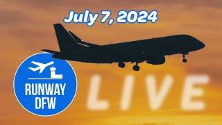  LIVE: A summer's morn at DFW Airport - July 7, 2024