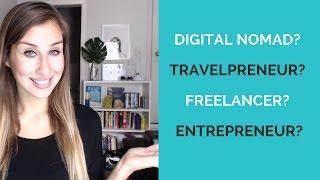 Digital Nomad vs Travelpreneur vs Freelancer vs Entrepreneur