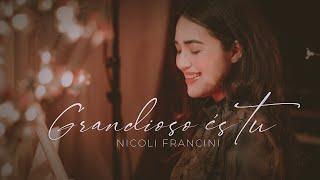 Nicoli Francini - Grandioso És Tu "Harpa Cristã"