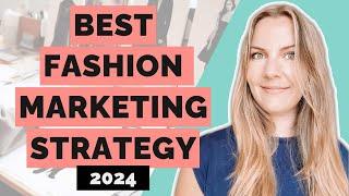 BEST Fashion Marketing Strategy 2024