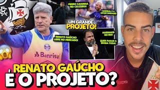 RENATO GAÚCHO LIVRE NO MERCADO E VASCO NA CORRIDA PELO TÉCNICO I MARINAKIS NO RIO ATÉ O FIM DO ANO!