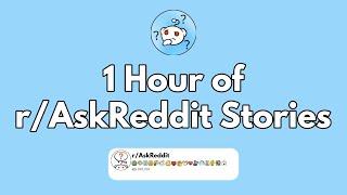 1 hour of the Best r/AskReddit Stories