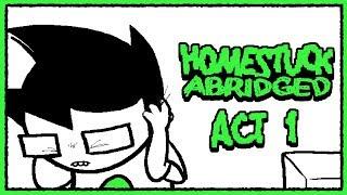 Homestuck Abridged: Act 1