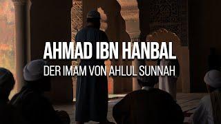 Imam Ahmad Ibn Hanbal und seine Prüfung