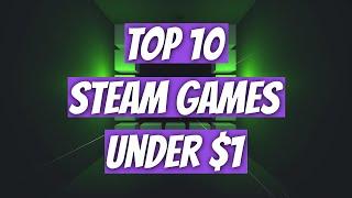 Top 10 Best Steam Games Under $1 (Part 2)
